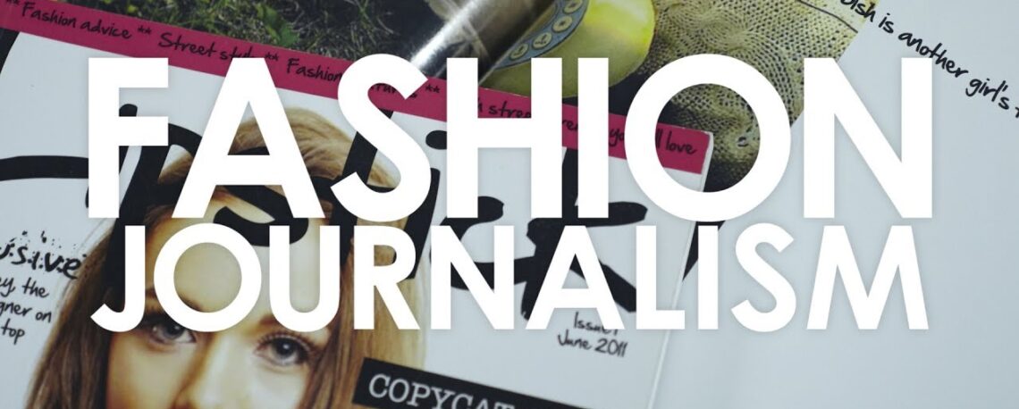 How to be a fashion journalist